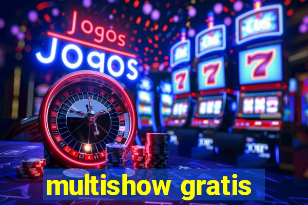 multishow gratis